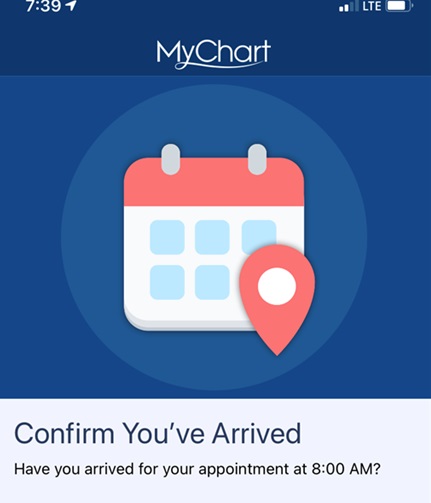 MyChart's Hello Patient lets you enable your smartphone to indicate you have arrived for your in-person appointment.