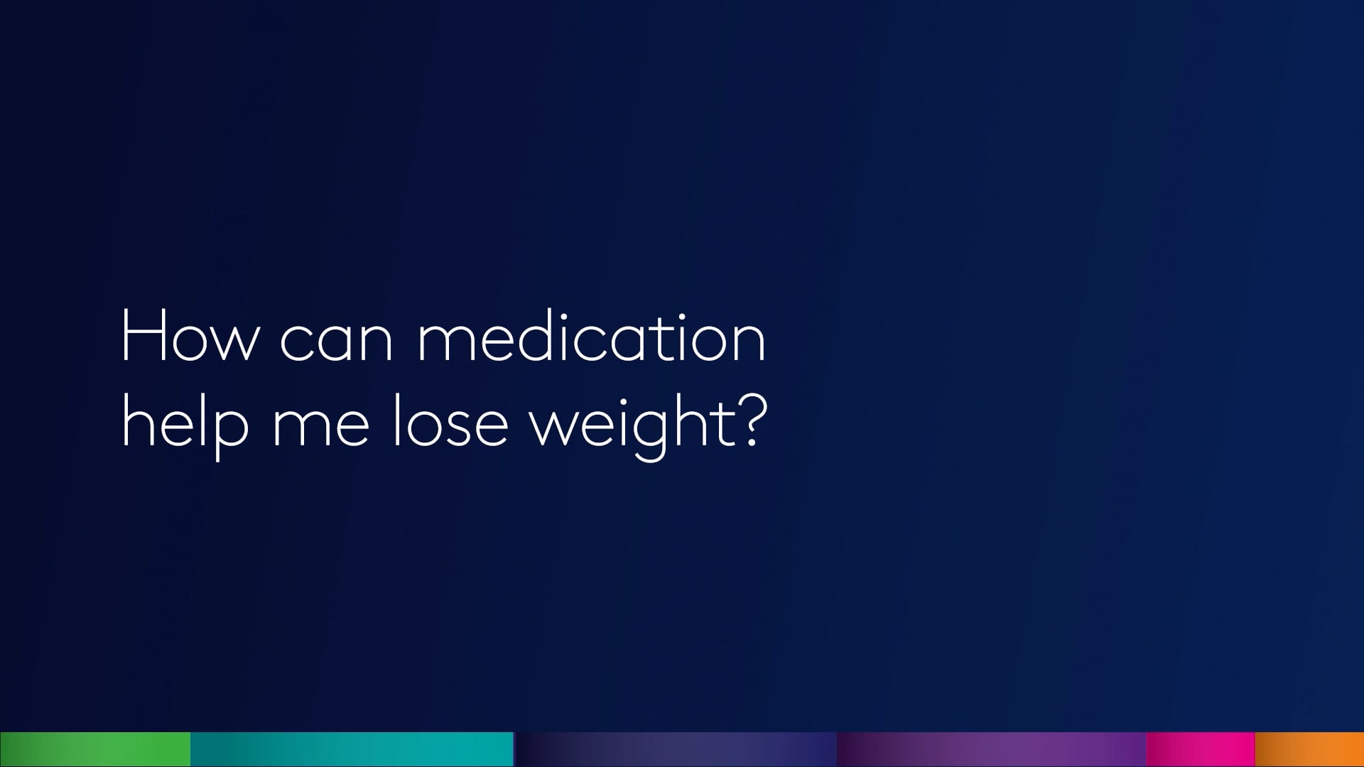 How can medication help me lose weight?