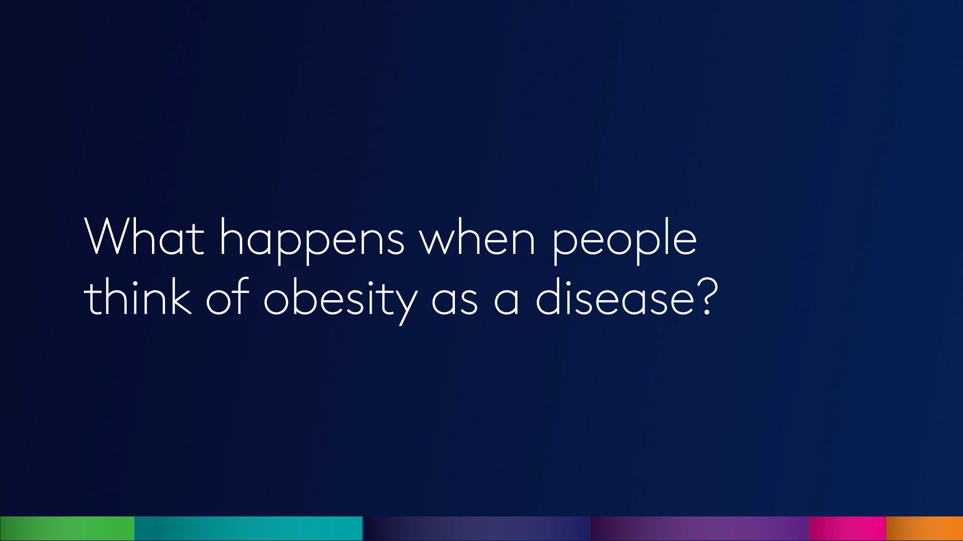 What happens when people think of obesity as a disease?
