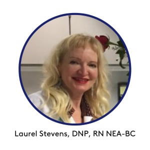 Laurel Stevens, DNP, RN NEA-BC